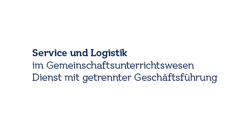 Service und Logistik im Gemeinschaftsunterrichtswesen - Dienst mit getrennter Geschäftsführung